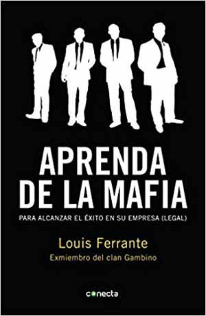 Lectura recomendada: "Aprenda de la mafia"