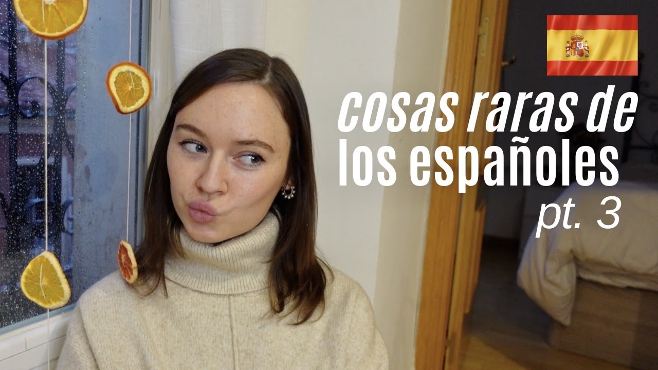Cosas raras que hacen los españoles según una estadounidense